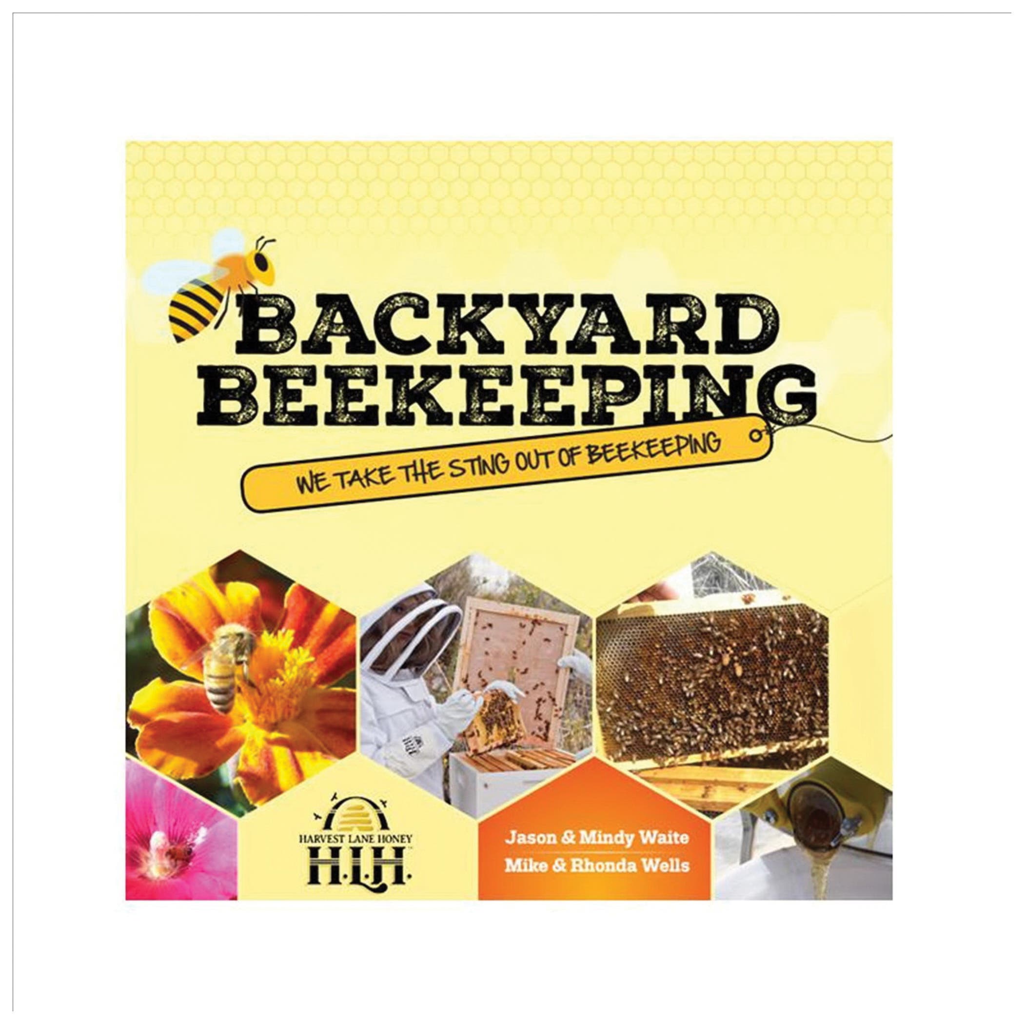 Harvest Lane Honey Beekeeping Book, Backyard Beekeeping We Take The Sting Out Of Beekeeping
