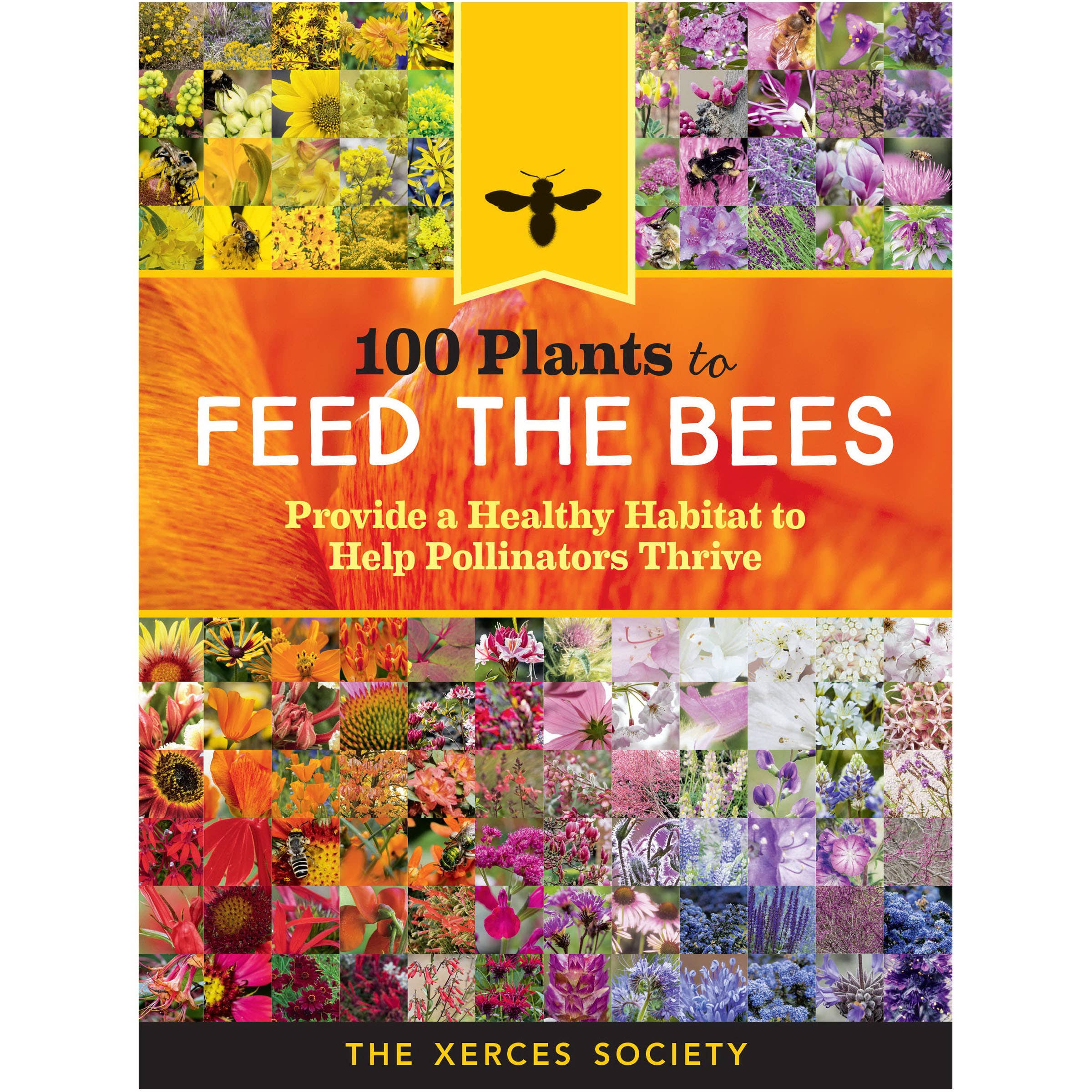 Storey How-To Book, 100 Plants to Feed the Bees, by The Xerces Society, Paperback Binding
